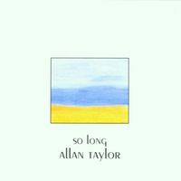Allan Taylor - So Long